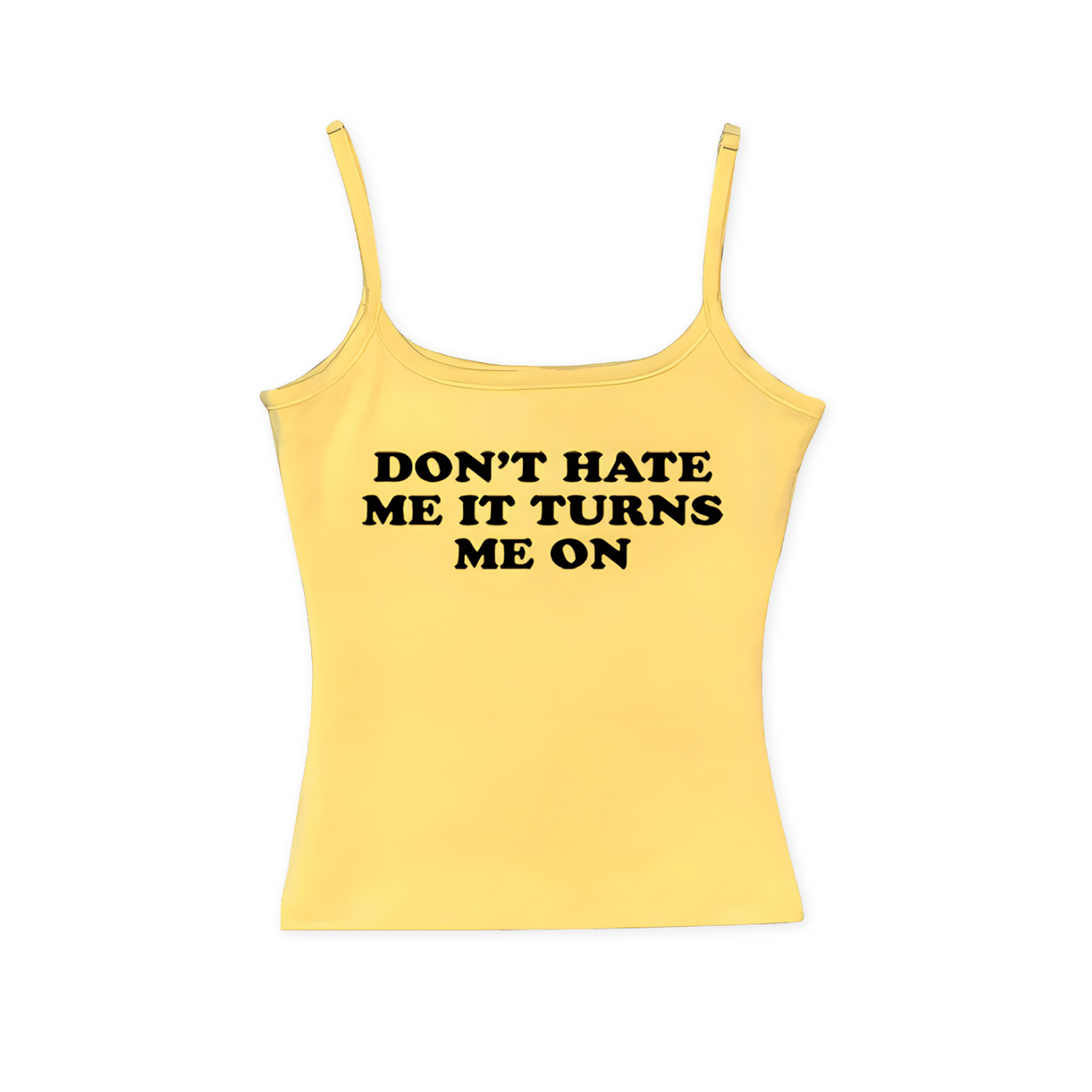 Don't Hate Me It Turns Me On Tank Top
